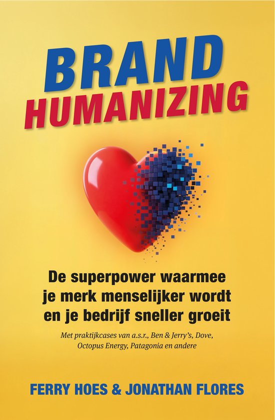 Brand Humanizing, the book by Ferry Hoes and Jonathan Flores